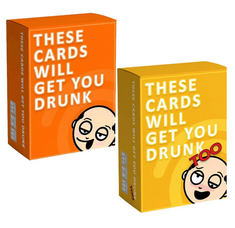 These Cards Will Get You Drunk or Too Drinking Game Standalone or Expansion