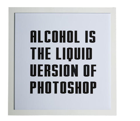 New Amalfi 'Alcohol is Liquid Version of Photoshop' Wall Decor Hanging MDF 48 X 48 cm